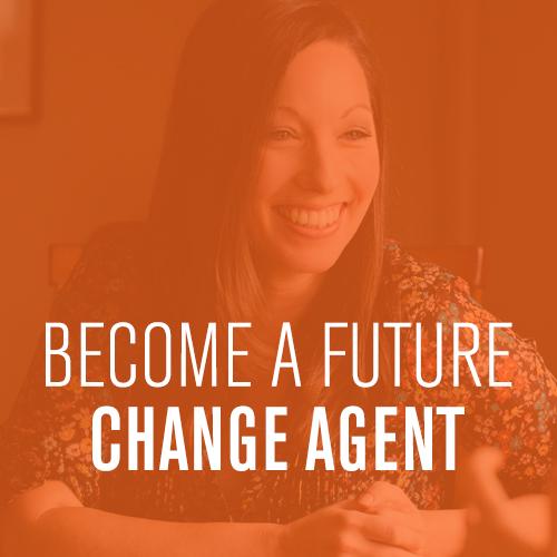 Become a Future Change Agent